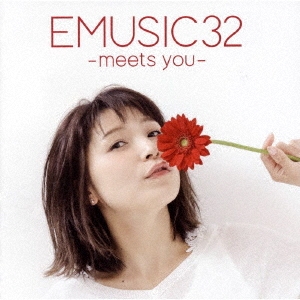 [CD] EMUSIC 32 -meets you-＜通常盤＞