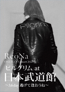 ReoNa ONE-MAN Concert 2023「ピルグリム」at日本武道館 ～3.6 day 逃げて逢おうね～ ［Blu-ray Disc+CD+フォトブック］＜初回生産限定盤＞