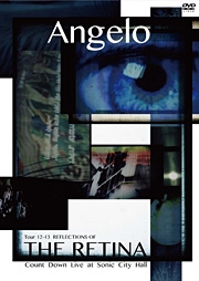 [DVD] Angelo Tour 12-13 「REFLECTIONS IN THE RETINA」Count Down Live at Sonic City Hall
