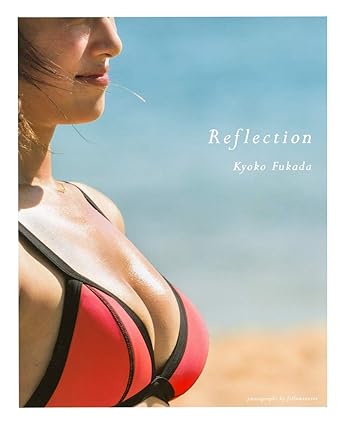 Kyoko Fukada’s Photo Collection: Reflection Tankobon Hardcover – November 2, 2016