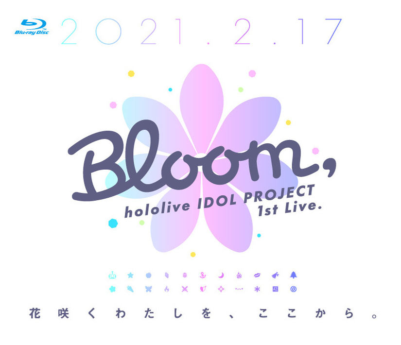 hololive IDOL PROJECT 1st Live.『Bloom,』 BD / ブシロードミュージック