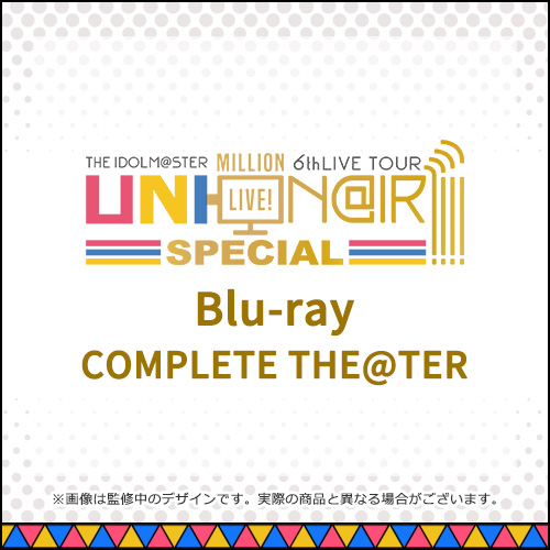 THE IDOLM@STER MILLION LIVE! 6thLIVE TOUR UNI-ON@IR!!!! SPECIAL LIVE Blu-ray COMPLETE T...