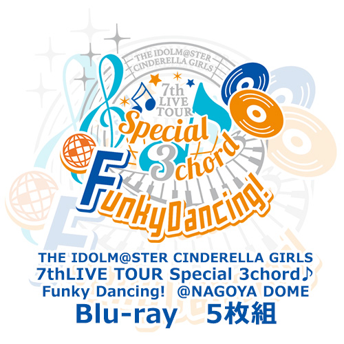 THE IDOLM@STER CINDERELLA GIRLS 7thLIVE TOUR Special 3chord♪ Funky Dancing! @ NAGOYA DOME