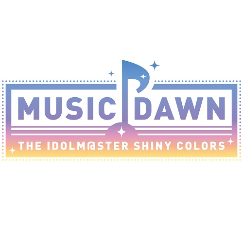 「THE IDOLM@STER SHINY COLORS MUSIC DAWN」DAY1視聴チケット