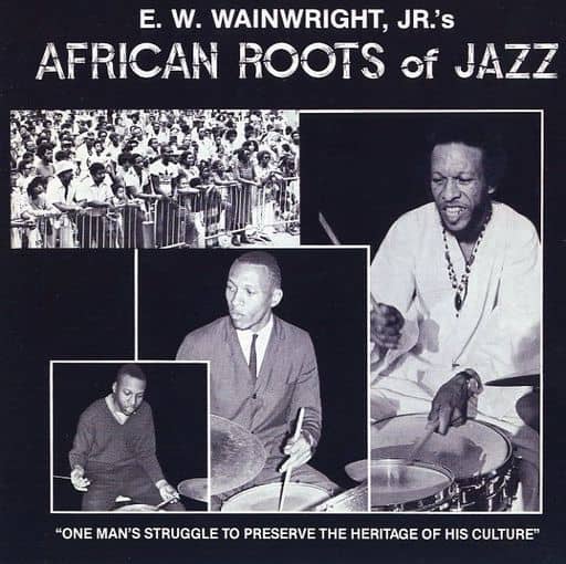 ジャズCD E.W.Wainwright’s African Roots Of Jazz / E.W.Wainwright’s African Roots Of Jazz